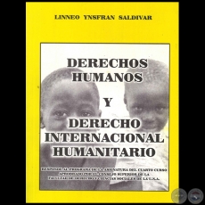 DERECHOS HUMANOS Y DERECHO INTERNACIONAL HUMANITARIO - Autor: LINNEO A. YNSFRÁN SALDÍVAR - Año 2012